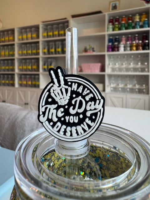 Have The Day You Deserve